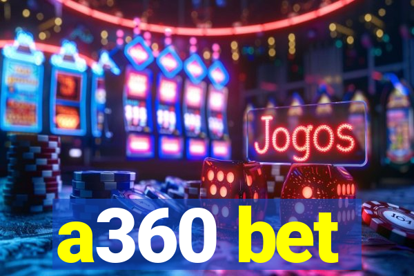 a360 bet